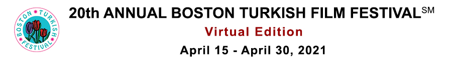 20th Annual Boston Turkish Film and Music  Festival | April 15 - 30 2021